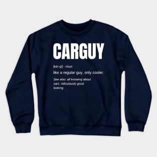 Car Guy Definition Crewneck Sweatshirt